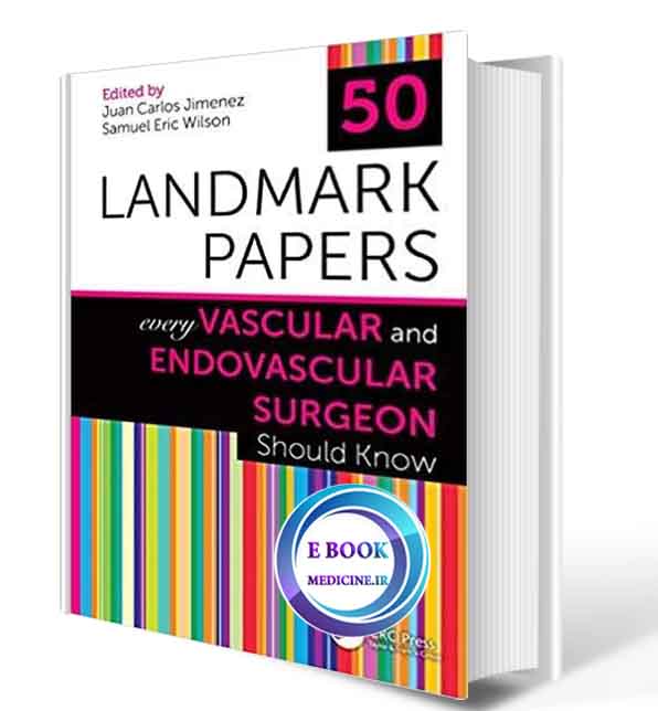 دانلود کتاب 50 Landmark Papers Every Vascular and Endovascular Surgeon Should Know2021(ORIGINAL PDF)